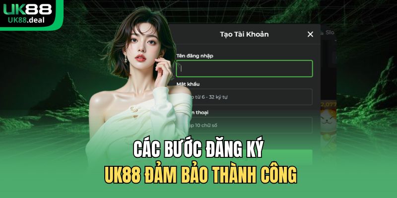 Các bước đăng ký UK88 đảm bảo thành công