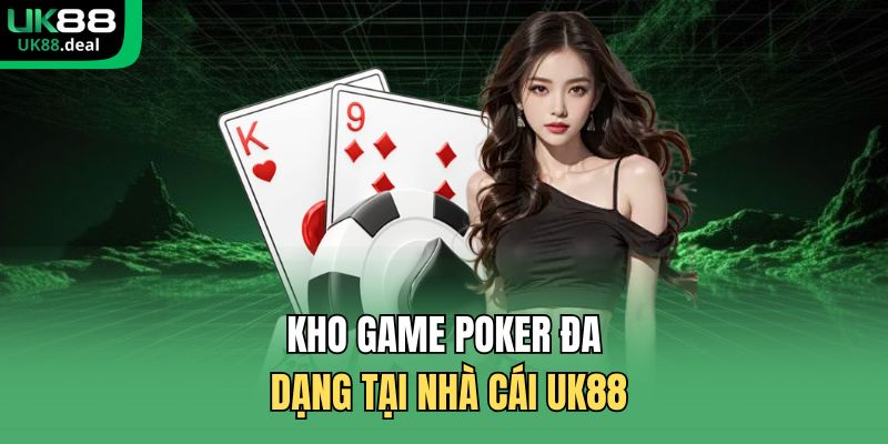 Kho game poker đa dạng tại nhà cái UK88